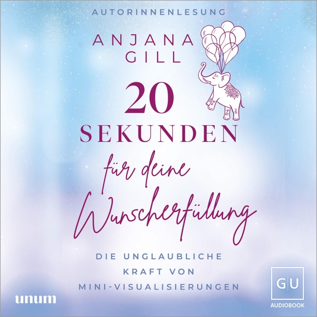 20 Sekunden für deine Wunscherfüllung - Anjana Gill