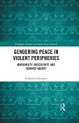Cover-Bild zum Titel 'Gendering Peace in Violent Peripheries' von 'Uddipana Goswami'