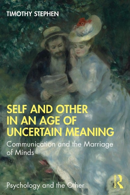 Self and Other in an Age of Uncertain Meaning - Timothy Stephen