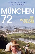 Cover-Bild zum Titel 'München 72' von 'Markus Brauckmann, Gregor Schöllgen'