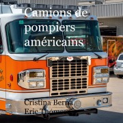 Cover-Bild zum Titel 'Camions de pompiers américains' von 'Cristina Berna, Eric Thomsen'