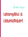 Lenormand & Liebeszauber! - Sandra Küper