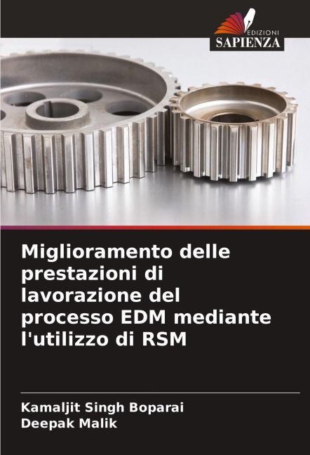 Miglioramento delle prestazioni di lavorazione del processo EDM mediante l'utilizzo di RSM - Kamaljit Singh Boparai, Deepak Malik