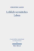 Cover-Bild zum Titel 'Leiblich vermitteltes Leben' von 'Christine Jacobi'