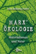 Cover-Bild zum Titel 'Marx' Ökologie' von 'John Bellamy Foster'