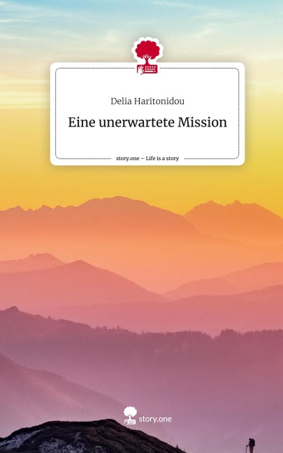 Eine unerwartete            Mission. Life is a Story - story.one - Delia Haritonidou