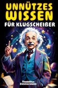 Cover-Bild zum Titel 'Unnützes Wissen für Klugscheißer' von 'Thaddäus Zimmermann'