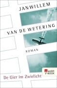 Cover-Bild zum Titel 'De Gier im Zwielicht' von 'Janwillem Van De Wetering'