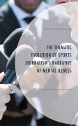 Cover-Bild zum Titel 'The Thematic Evolution of Sports Journalism's Narrative of Mental Illness' von 'Ronald Bishop'