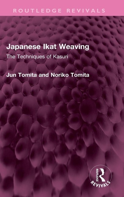 Japanese Ikat Weaving - Jun Tomita, Noriko Tomita