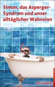 Cover-Bild zum Titel 'Simon, das Asperger-Syndrom und unser alltäglicher Wahnsinn' von 'Leora Stahl'
