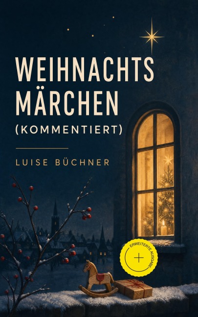 Weihnachtsmärchen (Kommentiert) - Luise Büchner