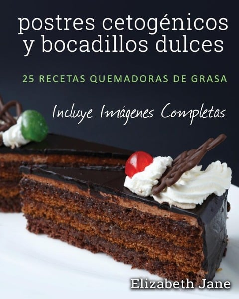 postres cetogénicos y bocadillos dulces - Elizabeth Jane