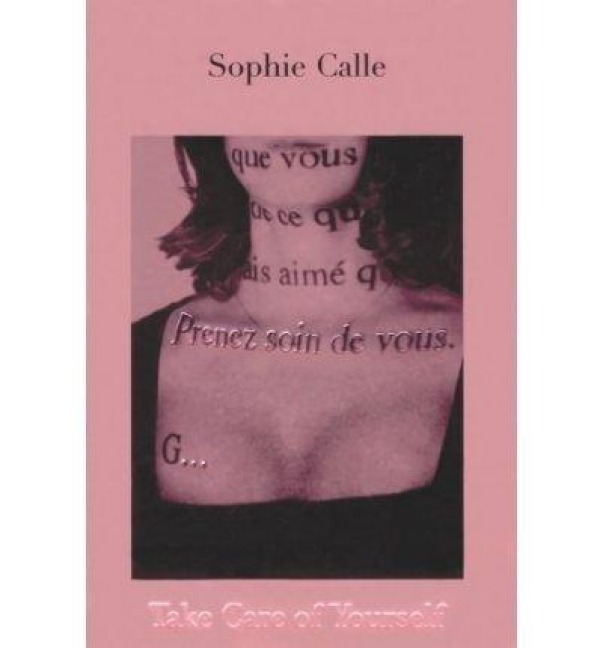 Sophie Calle: Take Care of Yourself - 