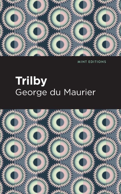 Trilby - George Du Maurier