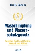 Cover-Bild zum Titel 'Masernimpfung und Masernschutzgesetz' von 'Beate Bahner'