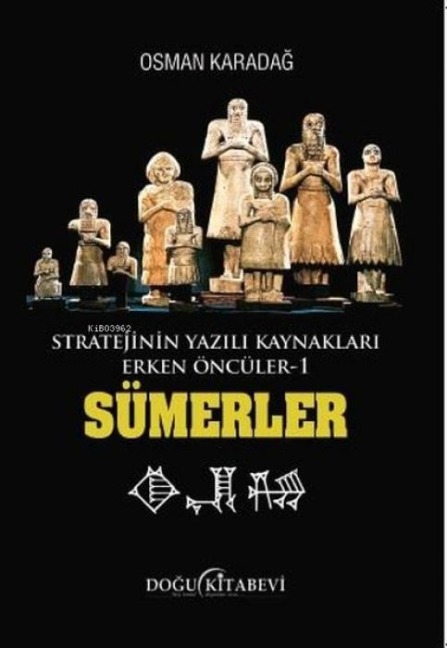 Sümerler - Stratejinin Yazili Kaynaklari Erken Öncüler 1 - Osman Karadag