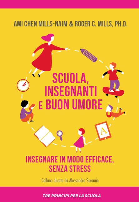 Scuola, insegnanti e buon umore. Insegnare in modo efficace, senza stress - Roger Mills, Ami Chen Mills-Naim