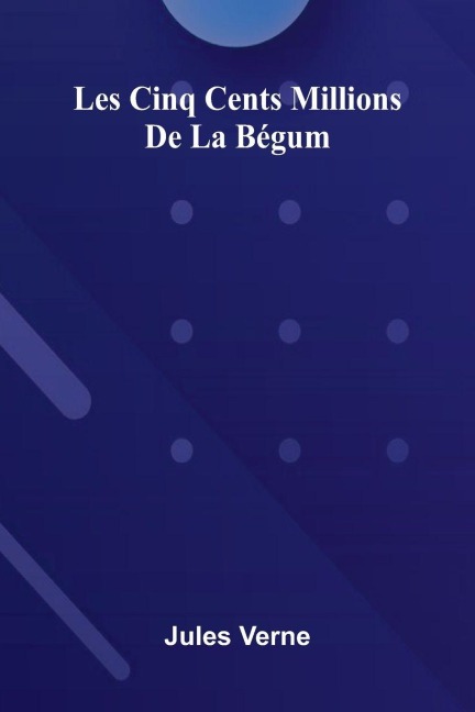 Les Cinq Cents Millions De La B gum - Jules Verne
