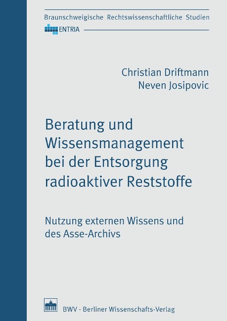 Beratung und Wissensmanagement bei der Entsorgung radioaktiver Reststoffe - Christian Driftmann, Neven Josipovic