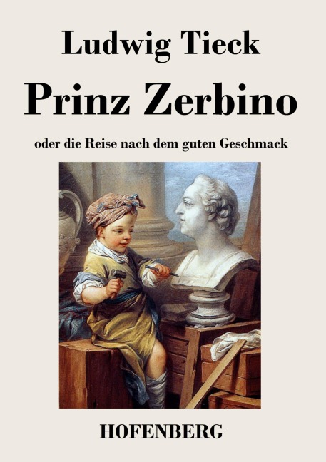 Prinz Zerbino oder die Reise nach dem guten Geschmack - Ludwig Tieck