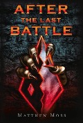 Cover-Bild zum Titel 'After the Last Battle: Volume 1' von 'Matthew Moss'