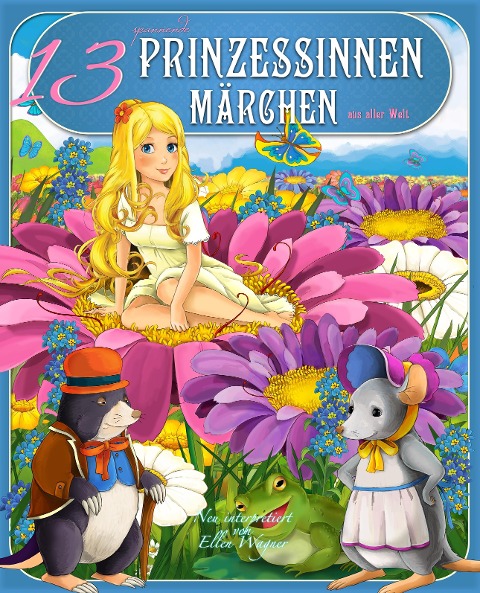 13 spannende Prinzessinnen-Märchen aus aller Welt - Ellen Wagner