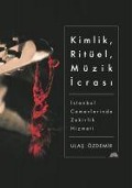 Kimlik, Ritüel, Müzik Icrasi - Ulas Özdemir