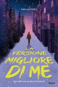 Cover-Bild zum Titel 'La versione migliore di me' von 'Kara McDowell'