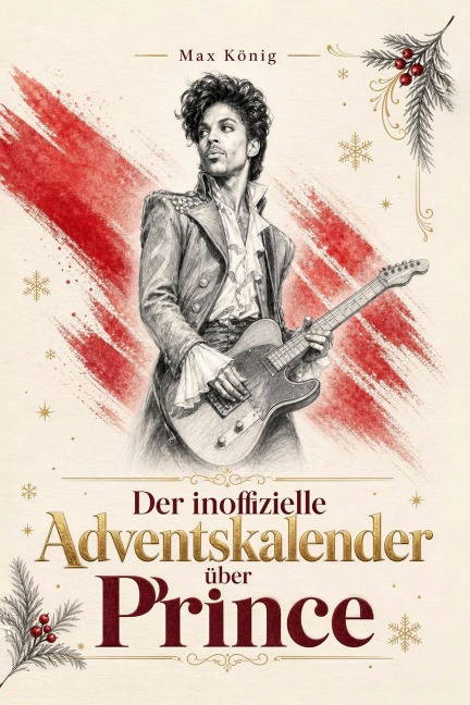 Der inoffizielle Adventskalender über  Prince - Max König