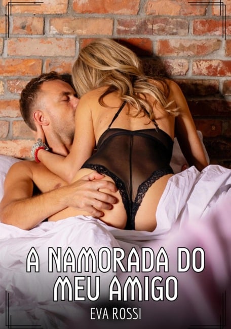 A Namorada do meu Amigo - Eva Rossi