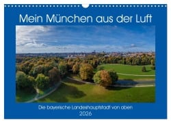 Cover-Bild zum Titel 'Mein München aus der Luft (Wandkalender 2026 DIN A3 quer), CALVENDO Monatskalender' von 'AllesSuper AllesSuper'