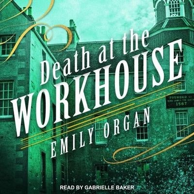 Death at the Workhouse Lib/E - Emily Organ