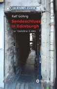 Cover-Bild zum Titel 'Sendeschluss in Edinburgh' von 'Ralf Göhrig'