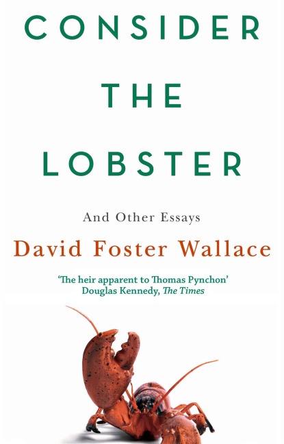 Consider the Lobster - David Foster Wallace