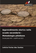 Apprendimento storico nelle scuole secondarie - Metodologie pibidiane - Letícia Farias Dos Santos