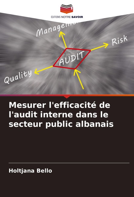 Mesurer l'efficacité de l'audit interne dans le secteur public albanais - Holtjana Bello