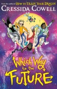 Cover-Bild zum Titel 'Which Way To The Future' von 'Cressida Cowell'