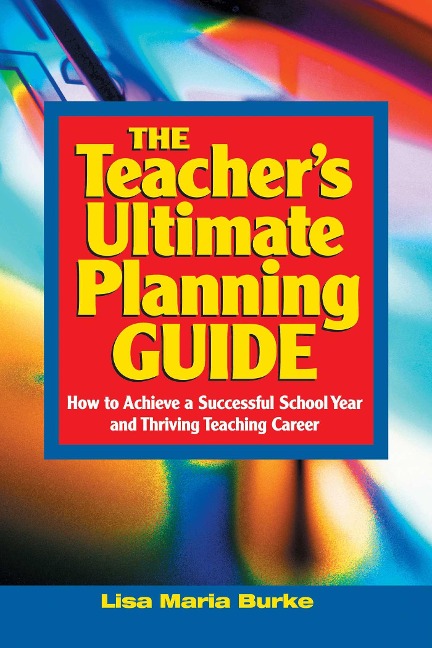 Teacher's Ultimate Planning Guide - Lisa Maria Burke