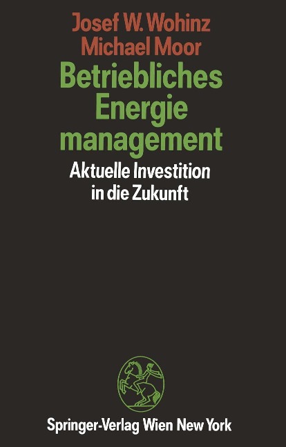Betriebliches Energiemanagement - Josef W. Wohinz, Michael Moor