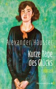 Cover-Bild zum Titel 'Kurze Tage des Glücks' von 'Alexander Häusser'