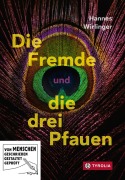 Cover-Bild zum Titel 'Die Fremde und die 3 Pfauen' von 'Hannes Wirlinger'