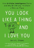 Cover-Bild zum Titel 'You Look Like a Thing and I Love You' von 'Janelle Shane'