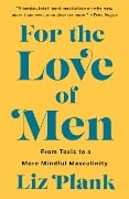 Cover-Bild zum Titel 'For the Love of Men' von 'Liz Plank'