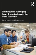 Cover-Bild zum Titel 'Framing and Managing Lean Organizations in the New Economy' von 'Darina Lepadatu, Thomas Janoski'