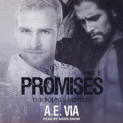 Promises: Part 2 - A. E. Via