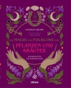 Cover-Bild zum Titel 'Die Magie und Folklore der Pflanzen und Kräuter' von 'Lindsay Squire'
