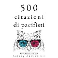 Cover-Bild zum Titel '500 citazioni di pacificatori' von 'Bouddha, Mother Teresa of Calcutta, Dalai Lama, Gandhi, Martin Luther King'
