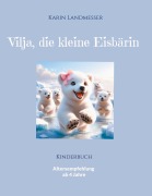 Cover-Bild zum Titel 'Vilja die kleine Eisbärin' von 'Karin Landmesser'