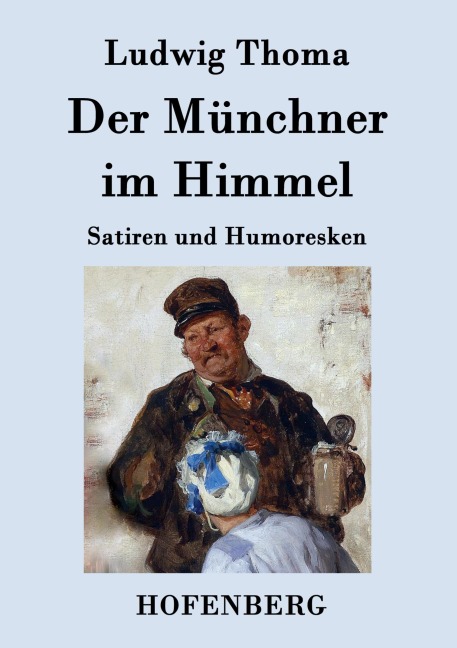 Der Münchner im Himmel - Ludwig Thoma